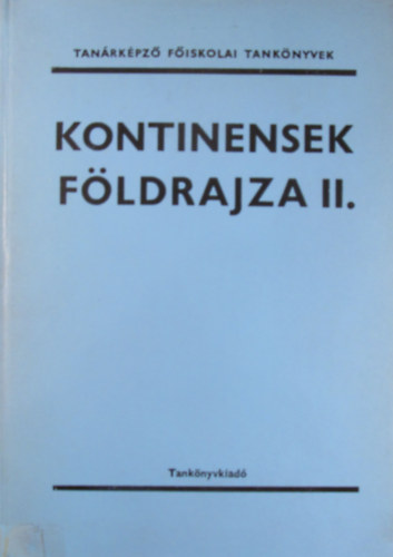 Dr. Szab Lszl (szerk.) - Kontinensek fldrajza II.