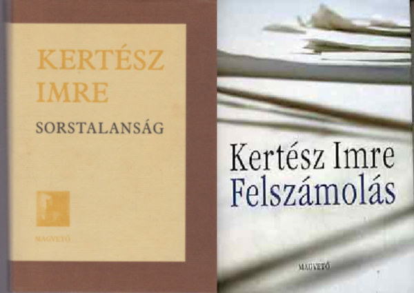 Kertész Imre - Sorstalanság + Felszámolás ( 2 kötet )