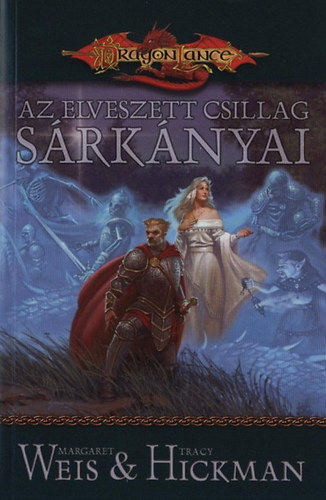 Margaret Weis; Tracy Hickman - Az elveszett csillag srknyai (Dragonlance)