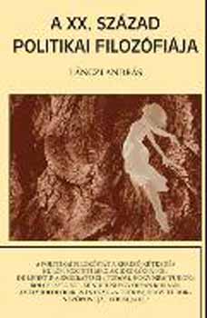 Lánczi András - A XX. század politikai filozófiája