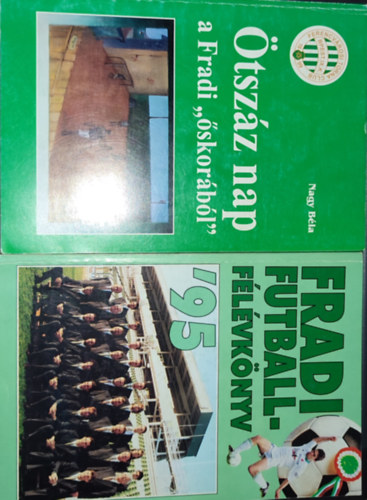 Nagy Bla (szerk.) - 2db Fradis knyv - Nagy Bla (szerk.)-Fradi futballflvknyv '95; Nagy Bla (szerk.)-tszz nap a Fradi ,,skorbl"