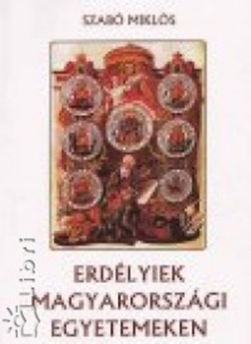 Szab Mikls - Erdlyiek magyarorszgi egyetemeken