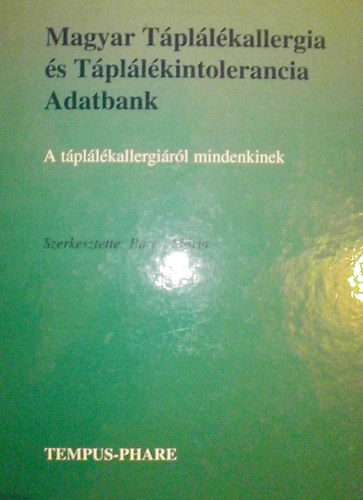 Barna Mria szerk. - Magyar Tpllkallergia s Tpllkintolerancia Adatbank - A tpllkallergirl mindenkinek