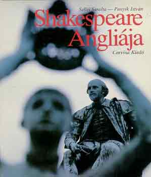 Sellei Sarolta- Panyik Istvn - Shakespeare Anglija