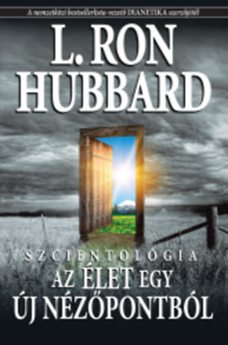 L. Ron Hubbard - Szcientolgia: Az let egy j nzpontbl (Szcientolgia kiadvny)