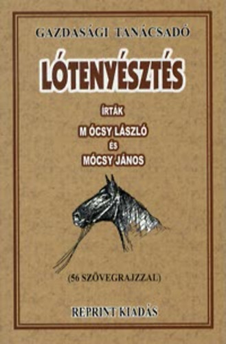 Mócsy László-Mócsy János - Lótenyésztés /Reprint kiadás!/
