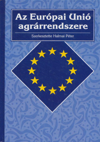 Halmai Pter (szerk.) - Az Eurpai Uni agrrrendszere