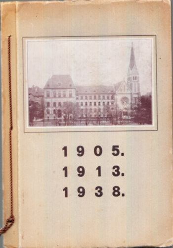 Heckenast Gusztv dr.(sszell.) - Emlklapok a Budapesti Evanglikus Gimnzium 1913. vben rettsgit tett nvendkei 25 ves - jubilris - tallkozjra (1938. jnius 10.)