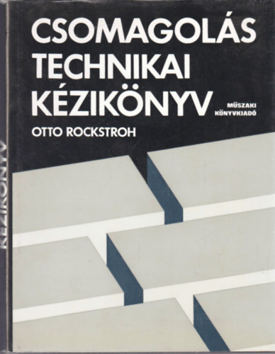 Otto Rockstroh - Csomagolstechnikai kziknyv