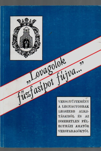 Tth Mikls szerk. - Lovagolok fzfaspot fjva