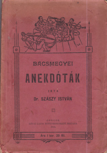 dr. Szászy István - Bácsmegyei anekdóták