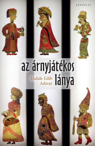 Halide Edib Adivar - Az �rnyj�t�kos l�nya