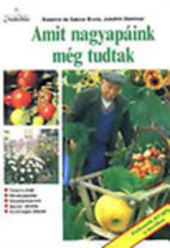 Susanne Bruns - Sabine Bruns - Joachim Stammer - Amit nagyapink mg tudtak - Fedezzk fel jra a kertben