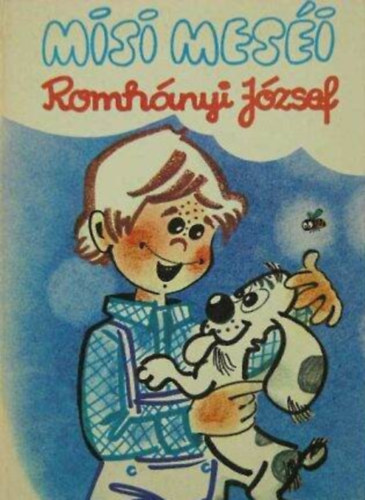 Romhányi József, Lénárt Istvánné (szerk.), Roll Mariann (ill.) - Misi meséi - 10 mese Roll Mariann színes illusztrációival