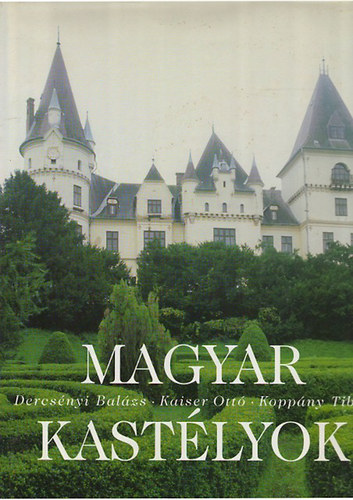 Dercsényi Balázs, Kaiser Ottó, Koppány Tibor - Magyar kastélyok