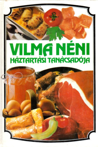 Karácsony Vilma - Vilma néni háztartási tanácsadója