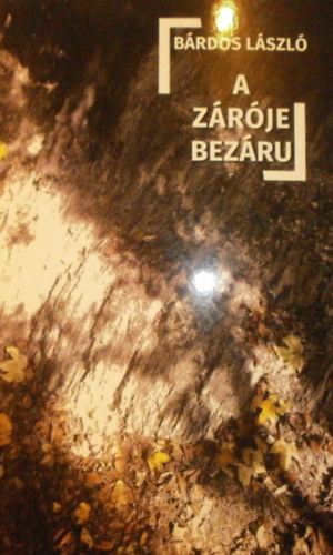 B�rdos L�szl� - A z�r�jel bez�rul