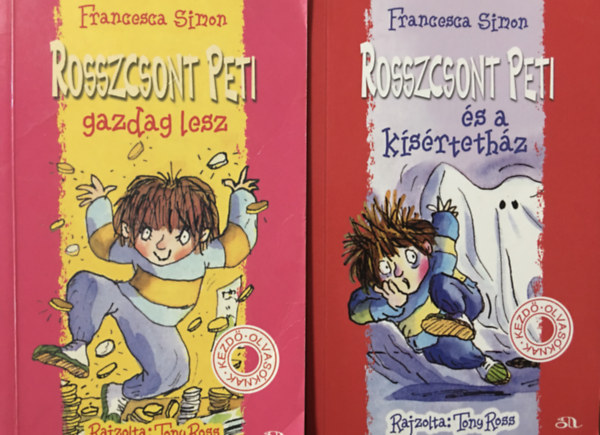 Francesca Simon - Rosszcsont Peti s a ksrtethz + Rosszcsont Peti gazdag lesz
