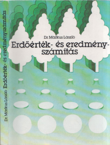 Márkus László - Erdőérték- és eredményszámítás