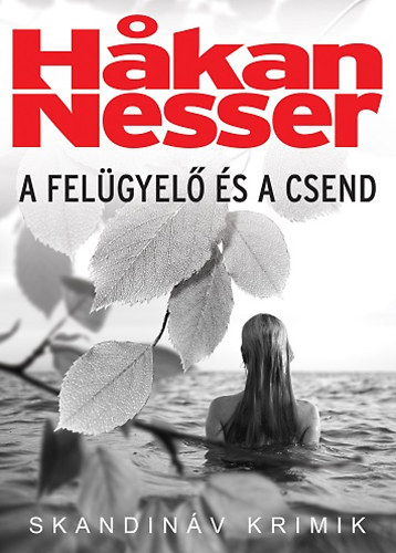 Hakan Nesser - A felgyel s a csend