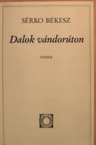 Bkesz, Srko - Dalok vndorton