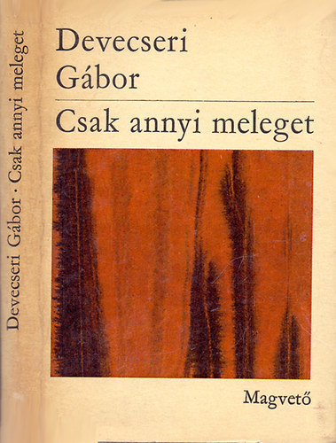 Devecseri G�bor - Csak annyi meleget