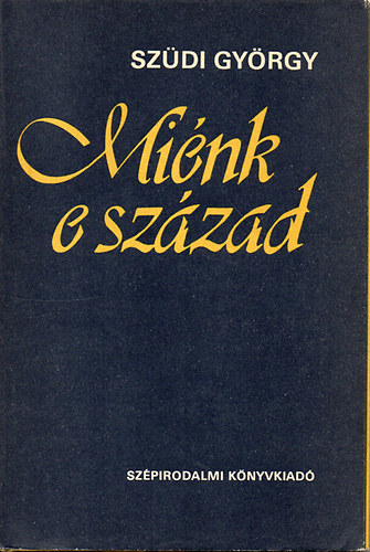 Sz�di Gy�rgy - Mi�nk e sz�zad