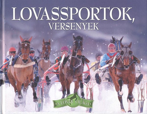 Lovassportok, versenyek (A lovak vil�ga)