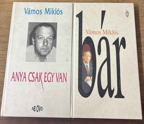 Vámos Miklós - 2 mű: Bár, Anya csak egy van