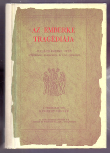 A versikket rta: Karinthy Fricike - Az emberke tragdija (Madch Imrike utn Istenkrl, dmkrl s Luci Ferkrl)