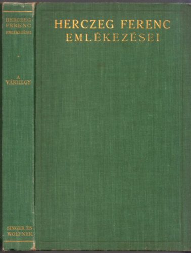 Herczeg Ferenc - Herczeg Ferenc emlkezsei I. - A Vrhegy