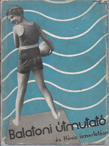 Sándor Imre - Balatoni útmutató és Hévíz ismertetése