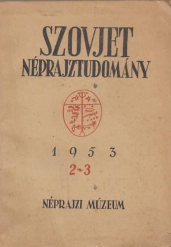 Hofer Tams (szerk.) - Szovjet nprajztudomny 1953 (2-3)