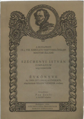 Sz�chenyi �regdi�kok Bar�ti T�rsas�ga - Sz�chenyi Istv�n Gimn�zium negyvenkettedik �vk�nyve