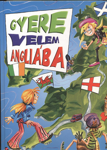 Bozsik Rozlia- Tth-Ksa Ottlia (szerk.) - Gyere velem Angliba