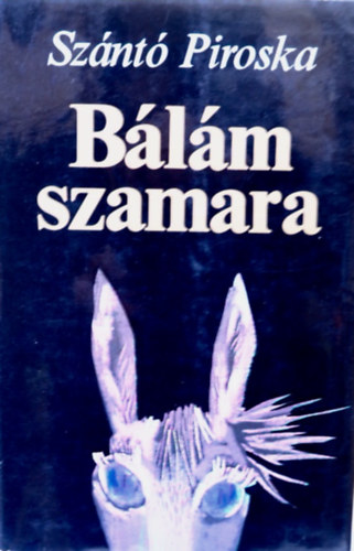 Szerző Szántó Piroska Szerkesztő Ugrin Aranka - Bálám szamara - (Szántó Piroska festményeivel és rajzaival. A rajzok régi régi vázlatkönyvek kitépett lapjai.)