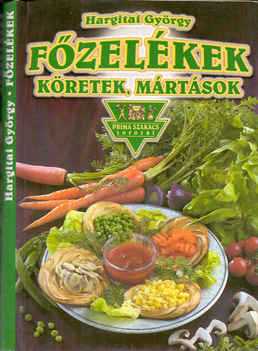 Hargitai Gyrgy - Fzelkek, kretek, mrtsok (Prma szakcs)