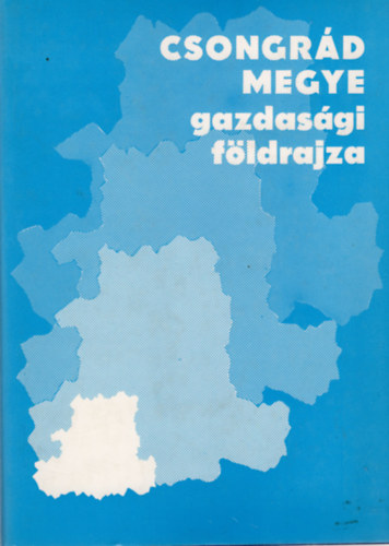 Mszros-Krajk - Csongrd megye gazdasgi fldrajza