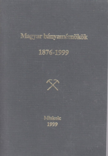 Zs�mboki L�szl� (szerk.) - Magyar b�nyam�rn�k�k 1876-1999