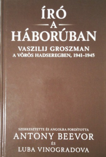 Író a háborúban - Vaszilij Groszman a Vörös Hadseregben, 1941-1945