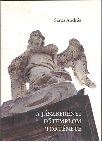 Sros Andrs - A jszbernyi ftemplom trtnete