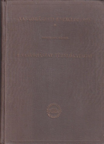 Diószeghy Dániel - Vaskohászati enciklopédia II. - A vaskohászat tüzelőanyagai