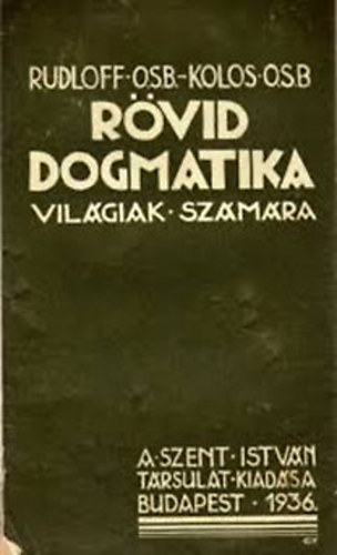 Rudloff-O.S.B. - Rövid dogmatika