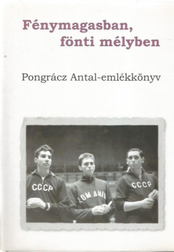 Dr. Pongrcz Mria (szerk.) - Fnymagasban, fnti mlyben