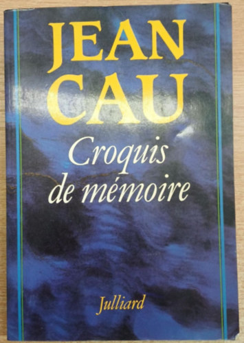 Jean Cau - Croquis de m�moire (V�zlat eml�kezetb�l)