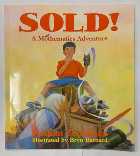 Nathan Zimelman, Bryn Barnard - Sold! A Mathematics Adventure (Angol nyelv� ifj�s�gi k�pesk�nyv)