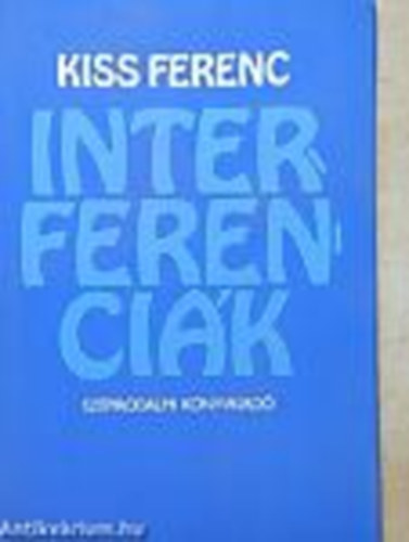 Kiss Ferenc - Interferenci�k