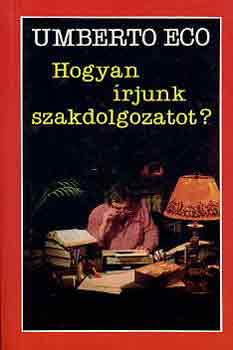 Umberto Eco - Hogyan �rjunk szakdolgozatot?