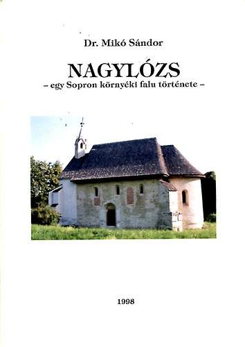 Mikó Sándor - Nagylózs - egy Sopron környéki falu története