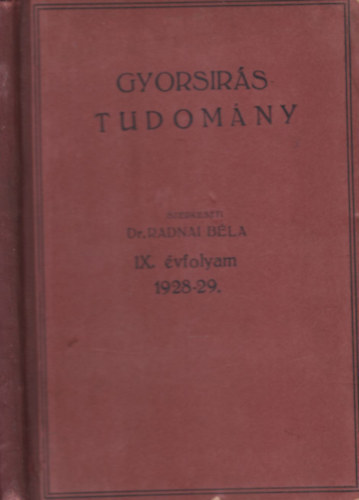 Dr. Radnai Bla (szerk.) - Gyorsrstudomny 1928-1929. (2 teljes vfolyam, egybektve)